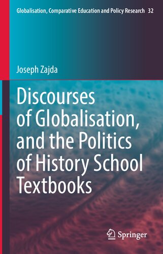 Discourses of Globalisation, and the Politics of History School Textbooks (Globalisation, Comparative Education and Policy Research, 32) (PDF/EPUB Version)