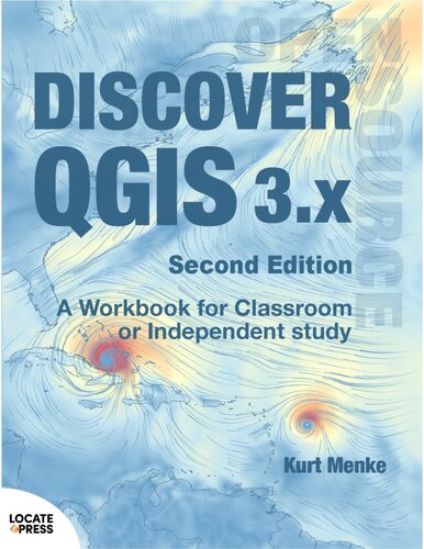 Discover QGIS 3.x - Second Edition A Workbook for Classroom or Independent Study (PDF/EPUB Version)