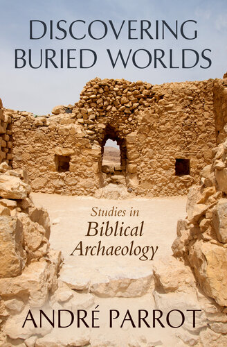 Discovering Buried Worlds: Studies in Biblical Archeology (PDF/EPUB Version)