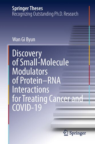 Discovery of Small-Molecule Modulators of Protein–RNA Interactions for Treating Cancer and COVID-19 (Springer Theses) (PDF/EPUB Version)