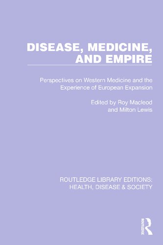 Disease, Medicine and Empire: Perspectives on Western Medicine and the Experience of European Expansion (PDF/EPUB Version)