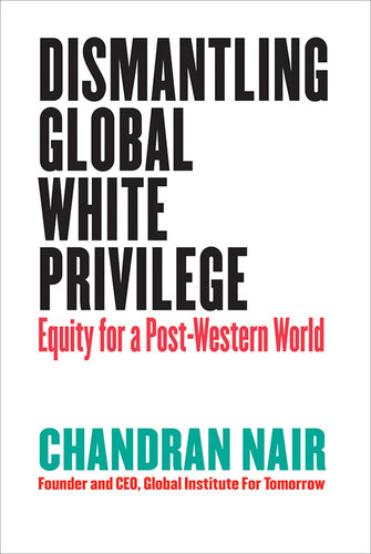 Dismantling Global White Privilege: Equity for a Post-Western World (PDF/EPUB Version)