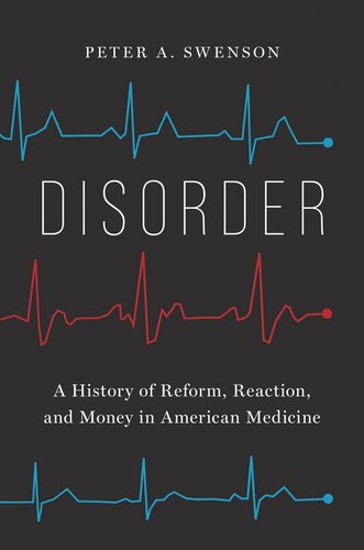 Disorder: A History of Reform, Reaction, and Money in American Medicine (PDF/EPUB Version)