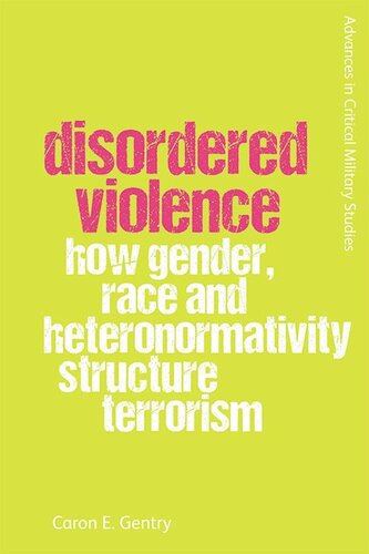 Disordered Violence: How Gender, Race and Heteronormativity Structure Terrorism (PDF/EPUB Version)