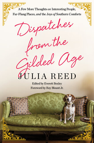 Dispatches from the Gilded Age: A Few More Thoughts on Interesting People, Far-Flung Places, and the Joys of Southern Comforts (PDF/EPUB Version)