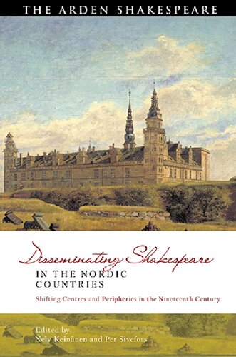 Disseminating Shakespeare in the Nordic Countries: Shifting Centres and Peripheries in the Nineteenth Century (PDF/EPUB Version)