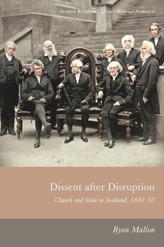 Dissent After Disruption: Church and State in Scotland, 1843-63 (PDF/EPUB Version)