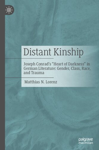 Distant Kinship: Joseph Conrad's "Heart of Darkness" in German Literature: Gender, Class, Race, and Trauma (PDF/EPUB Version)