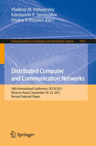 Distributed Computer and Communication Networks: 24th International Conference, DCCN 2021, Moscow, Russia, September 20–24, 2021, Revised Selected Papers (PDF/EPUB Version)
