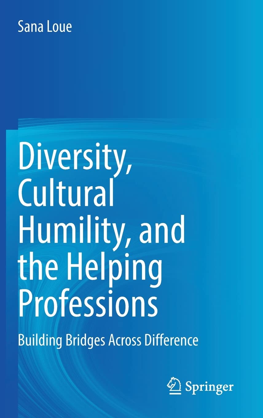 Diversity, Cultural Humility, and the Helping Professions: Building Bridges Across Difference (PDF/EPUB Version)