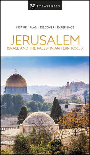DK Eyewitness Jerusalem, Israel and the Palestinian Territories (Travel Guide) (PDF/EPUB Version)