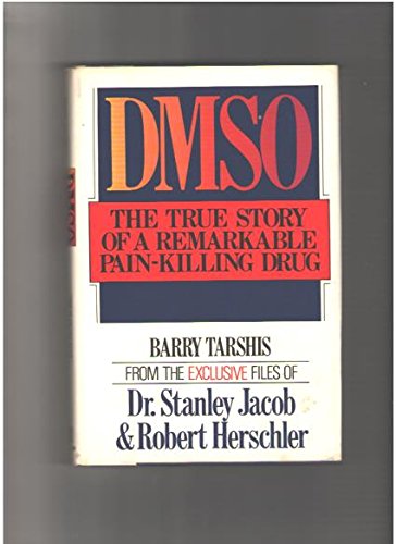 DMSO - DMSO the True Story of a Remarkable Natural Safe Pain-Killing Drug (PDF/EPUB Version)