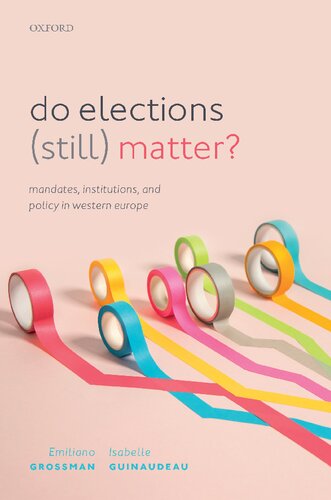 Do Elections (Still) Matter?: Mandates, Institutions, and Policies in Western Europe (PDF/EPUB Version)