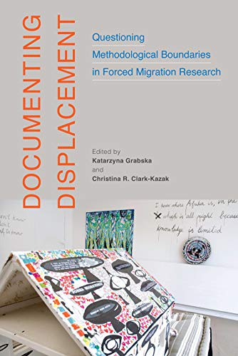 Documenting Displacement: Questioning Methodological Boundaries in Forced Migration Research (PDF/EPUB Version)
