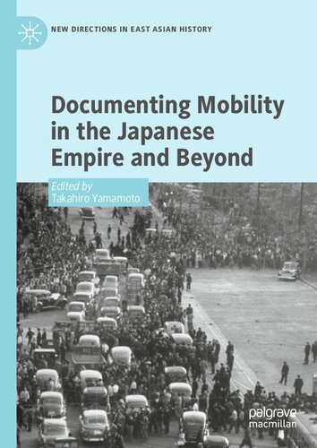 Documenting Mobility in the Japanese Empire and Beyond (New Directions in East Asian History) (PDF/EPUB Version)