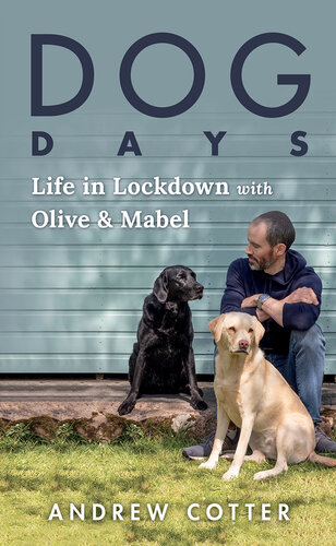 Dog Days: Life in Lockdown with Olive & Mabel (PDF/EPUB Version)