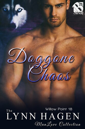Doggone Chaos [Willow Point 18] (The Lynn Hagen ManLove Collection) (PDF/EPUB Version)