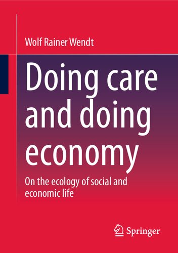 Doing care and doing economy: On the ecology of social and economic life (PDF/EPUB Version)