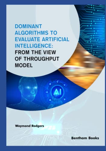 Dominant Algorithms to Evaluate Artificial Intelligence: From the view of Throughput Model (PDF/EPUB Version)