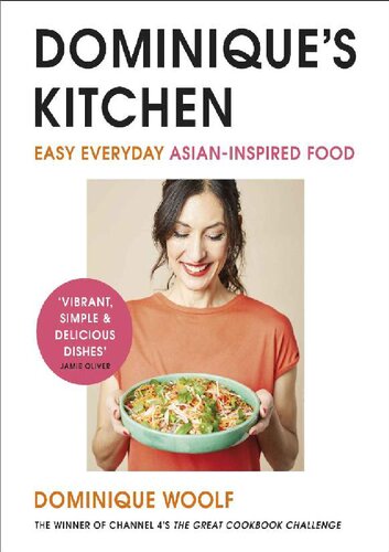 Dominique's Kitchen Easy everyday Asian-inspired food (PDF/EPUB Version)