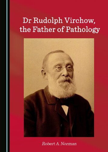Dr Rudolph Virchow, the Father of Pathology (PDF/EPUB Version)