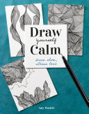 Draw Yourself Calm: Draw Slow, Stress Less (PDF/EPUB Version)