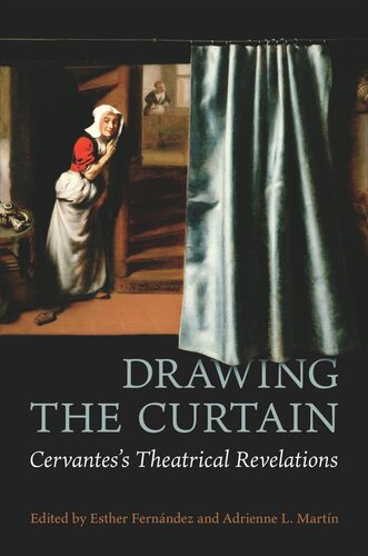 Drawing the Curtain: Cervantes's Theatrical Revelations (PDF/EPUB Version)