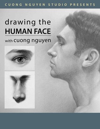 Drawing The Human Face: Improve your drawing skill by following this complete set of beginner, intermediate, and advanced exercises for drawing faces with accurate proportions. (PDF/EPUB Version)