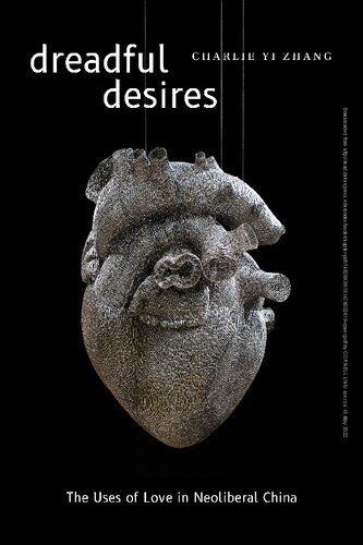 Dreadful Desires: The Uses of Love in Neoliberal China (PDF/EPUB Version)