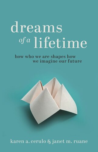 Dreams of a Lifetime: How Who We Are Shapes How We Imagine Our Future (PDF/EPUB Version)