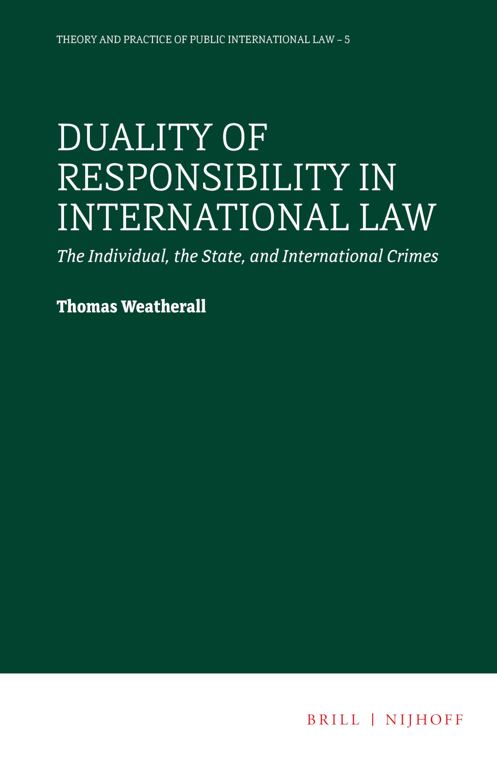 Duality of Responsibility in International Law: The Individual, the State, and International Crimes (PDF/EPUB Version)