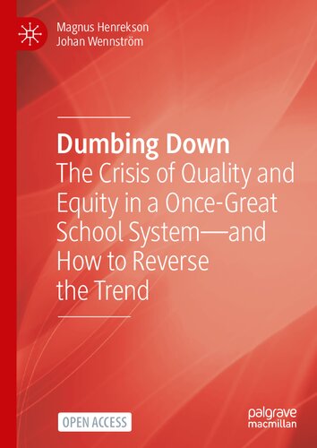 Dumbing Down: The Crisis of Quality and Equity in a Once-Great School System?and How to Reverse the Trend (PDF/EPUB Version)