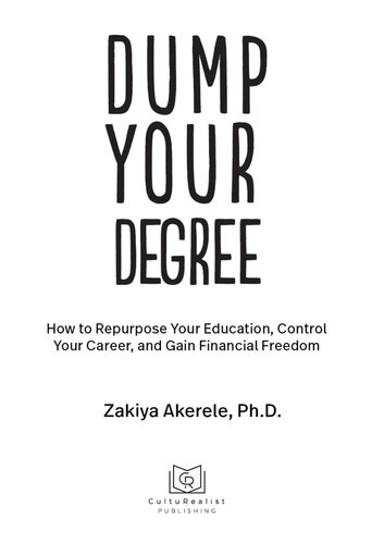 Dump Your Degree: How to Repurpose Your Education, Control Your Career, and Gain Financial Freedom (PDF/EPUB Version)