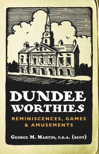 Dundee Worthies: Reminiscences, Games and Amusements (PDF/EPUB Version)