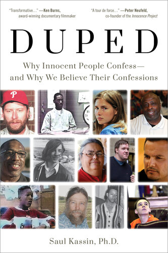 Duped: Why Innocent People Confess - And Why We Believe Their Confessions (PDF/EPUB Version)