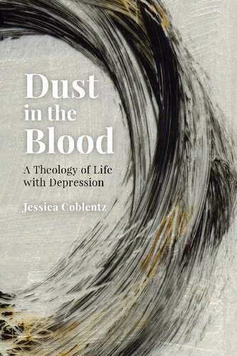 Dust in the Blood: A Theology of Life with Depression (PDF/EPUB Version)