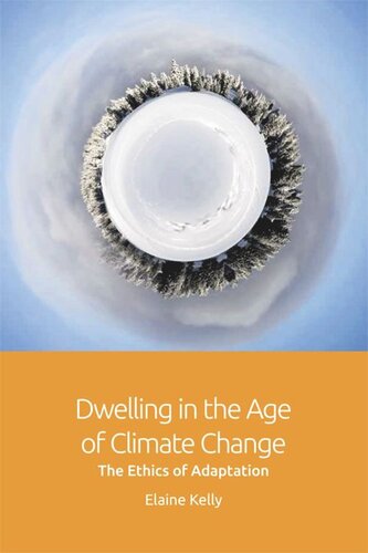 Dwelling in the Age of Climate Change: The Ethics of Adaptation (PDF/EPUB Version)