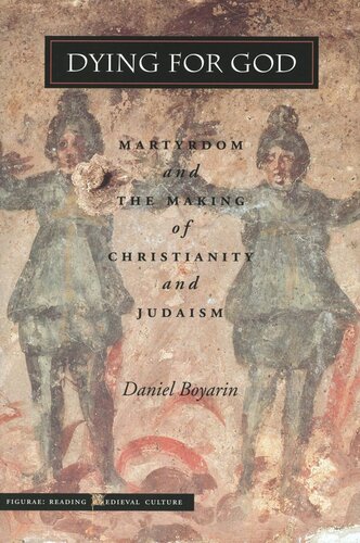 Dying for God: Martyrdom and the Making of Christianity and Judaism (PDF/EPUB Version)