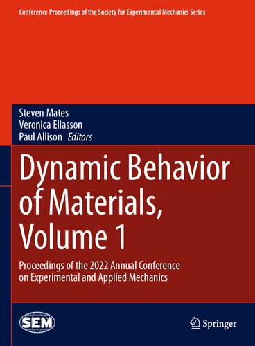 Dynamic Behavior of Materials, Volume 1: Proceedings of the 2022 Annual Conference on Experimental and Applied Mechanics (PDF/EPUB Version)