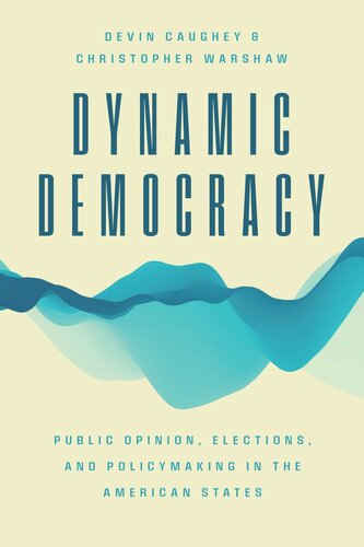 Dynamic Democracy: Public Opinion, Elections, and Policymaking in the American States (PDF/EPUB Version)