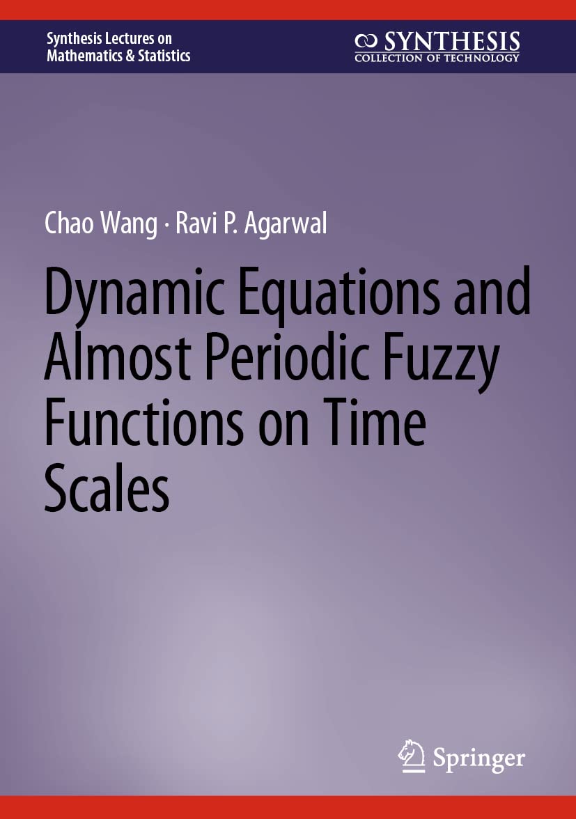 Dynamic Equations and Almost Periodic Fuzzy Functions on Time Scales (PDF/EPUB Version)