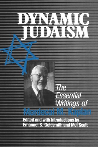 Dynamic Judaism: The Essential Writings of Mordecai M. Kaplan (PDF/EPUB Version)