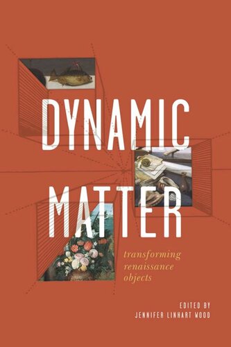Dynamic Matter: Transforming Renaissance Objects (PDF/EPUB Version)