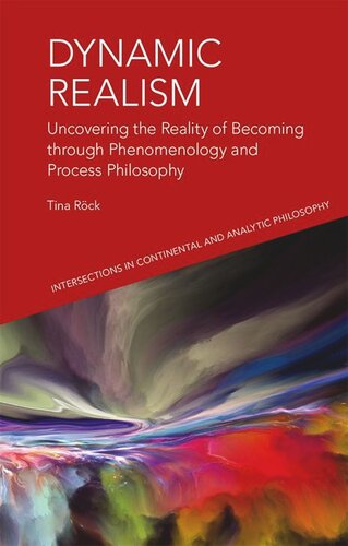 Dynamic Realism: Uncovering the Reality of Becoming through Phenomenology and Process Philosophy (PDF/EPUB Version)
