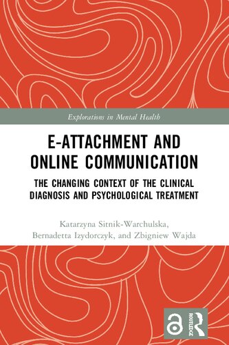 E-attachment and Online Communication: The Changing Context of the Clinical Diagnosis and Psychological Treatment (PDF/EPUB Version)