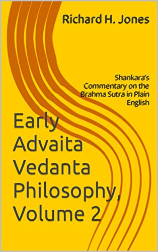 Early Advaita Vedanta Philosophy, Volume 2: Shankara’s Commentary on the Brahma Sutra in Plain English (PDF/EPUB Version)