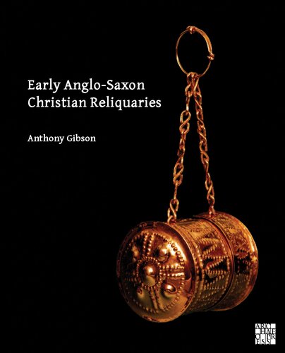 Early Anglo-Saxon Christian Reliquaries (PDF/EPUB Version)