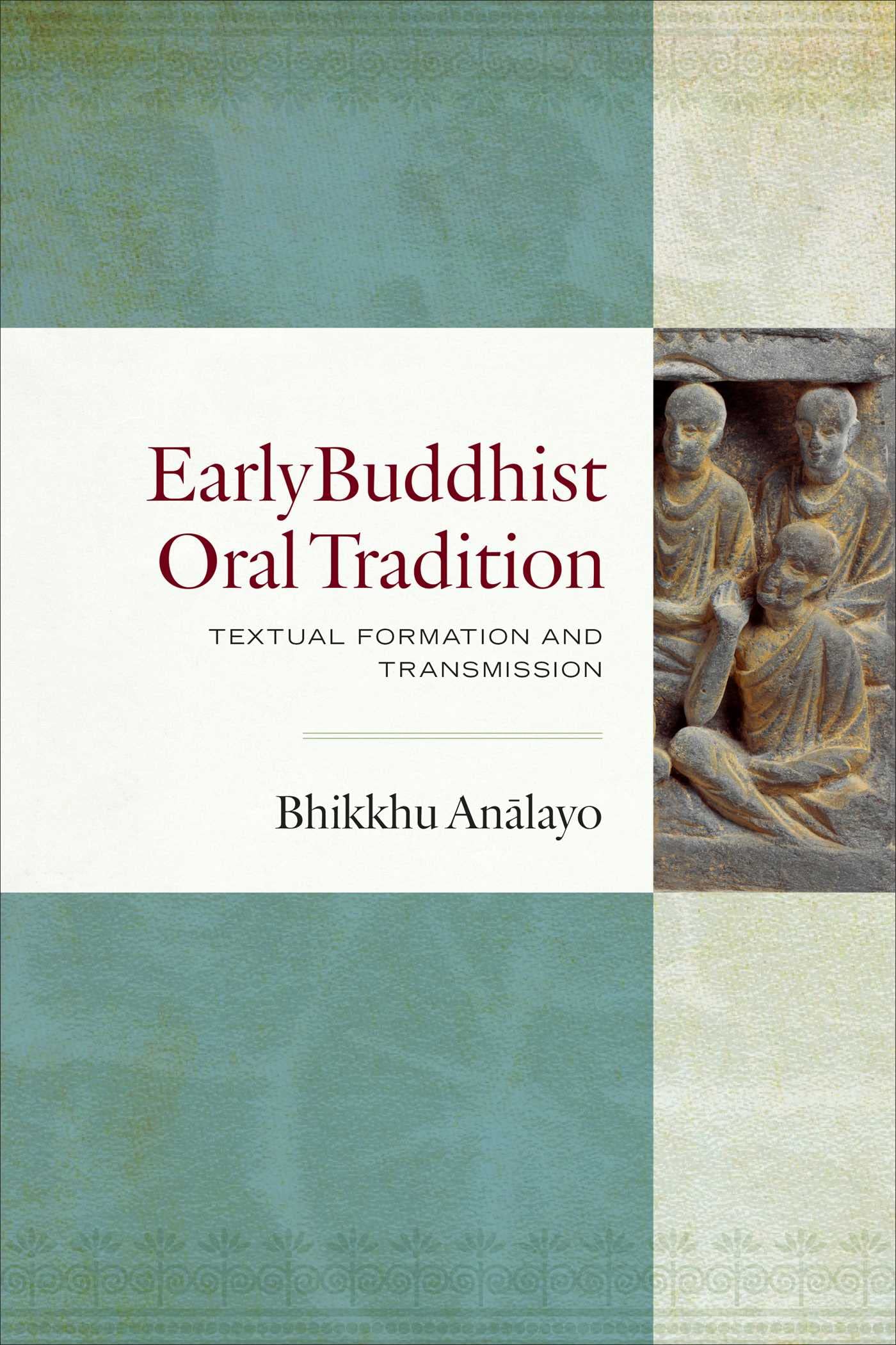 Early Buddhist Oral Tradition: Textual Formation and Transmission (PDF/EPUB Version)