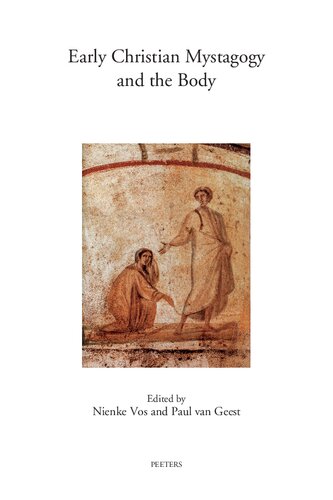 Early Christian Mystagogy and the Body (Annua Nuntia Lovaniensia, 83) (PDF/EPUB Version)