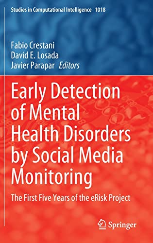 Early Detection of Mental Health Disorders by Social Media Monitoring: The First Five Years of the eRisk Project (PDF/EPUB Version)